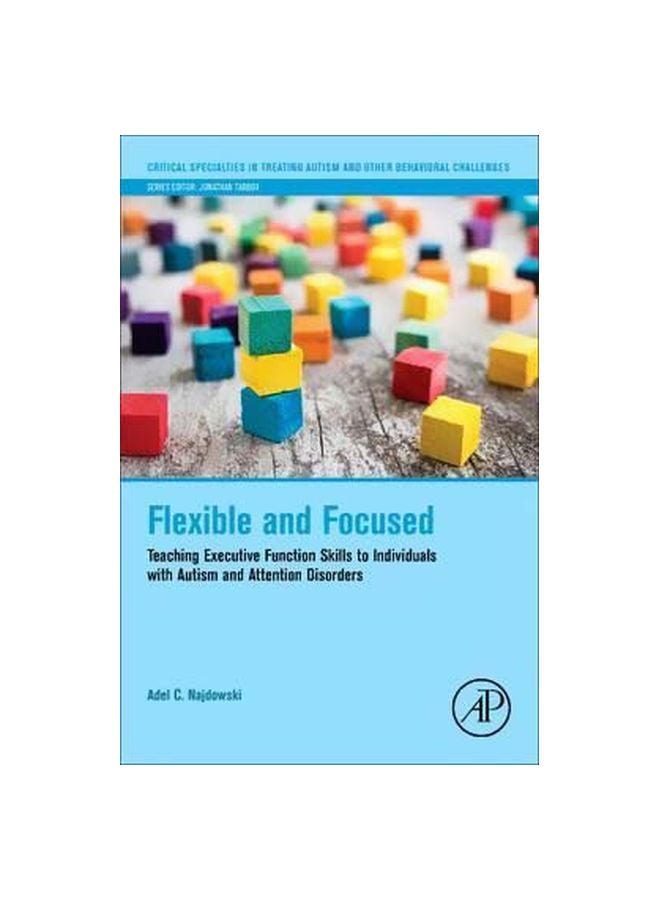 null - Flexible And Focused: Teaching Executive Function Skills To Individuals With Autism And Attention Disorders Paperback English by Adel C. Najdowski - 27/Jan/17 - Image 1