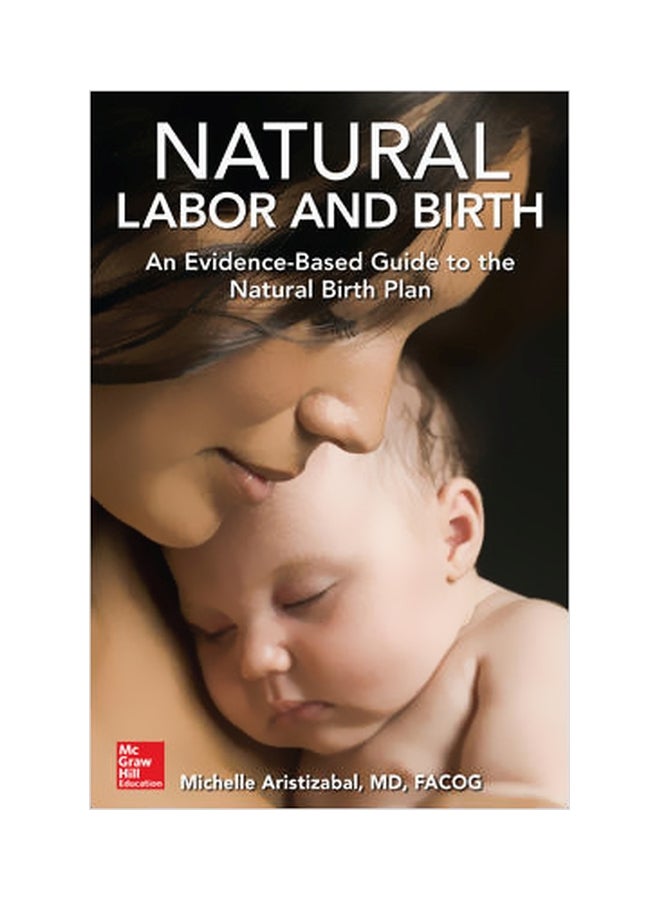 Natural Labor And Birth: An Evidence-based Guide To The Natural Birth Plan paperback english - 13/Sep/18 
