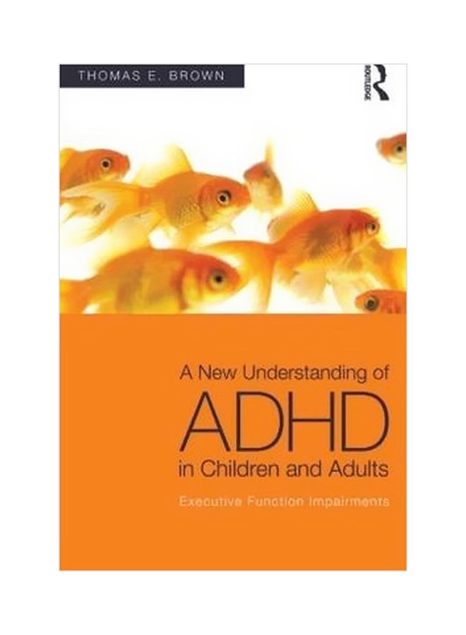 A New Understanding Of ADHD In Children And Adults: Executive Function Impairments paperback english - 7/Jun/13 