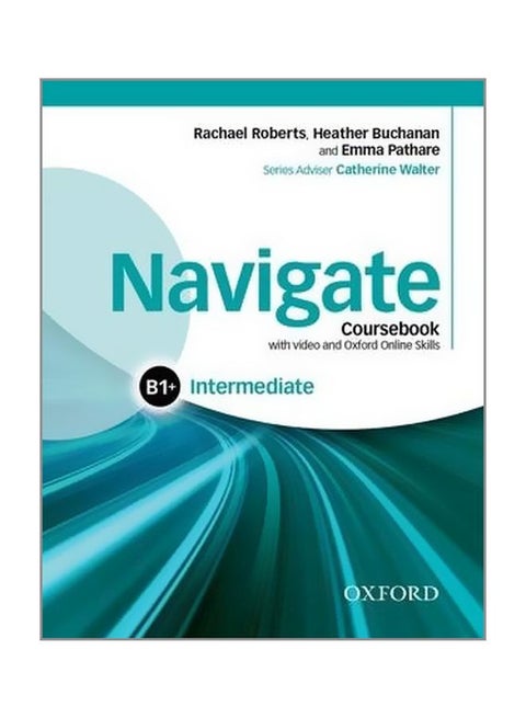Navigate Intermediate B1+: Coursebook With Video And Oxford Online Skills Audiobook English by Rachael Roberts - 42061