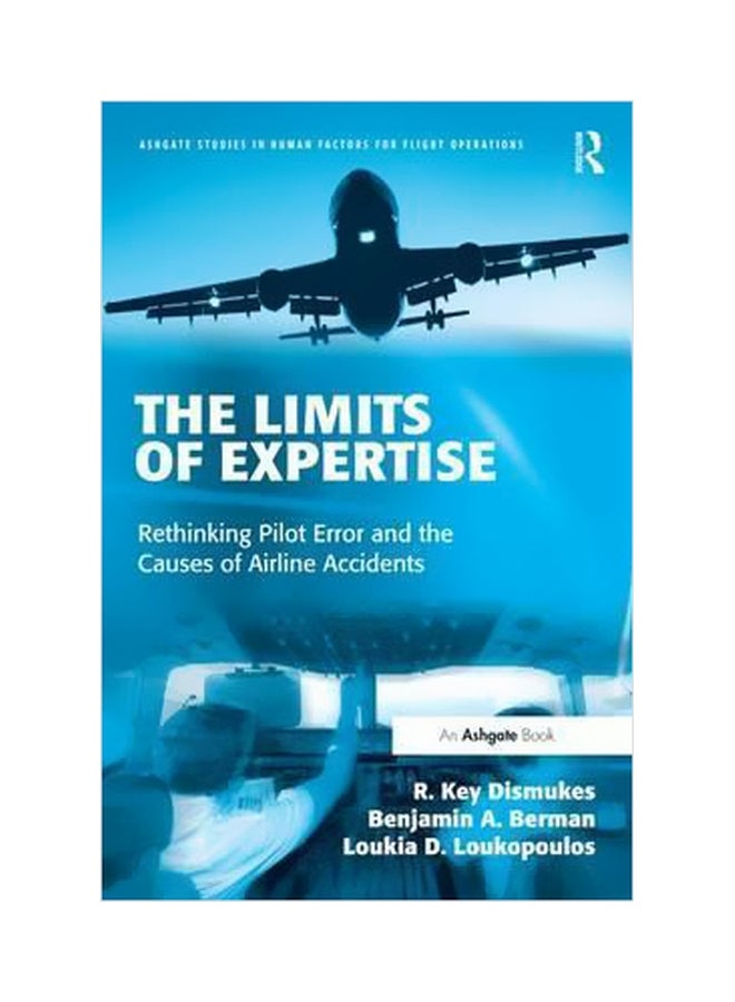 The Limits Of Expertise: Rethinking Pilot Error And The Causes Of Airline Accidents paperback english - 30/Jan/07 