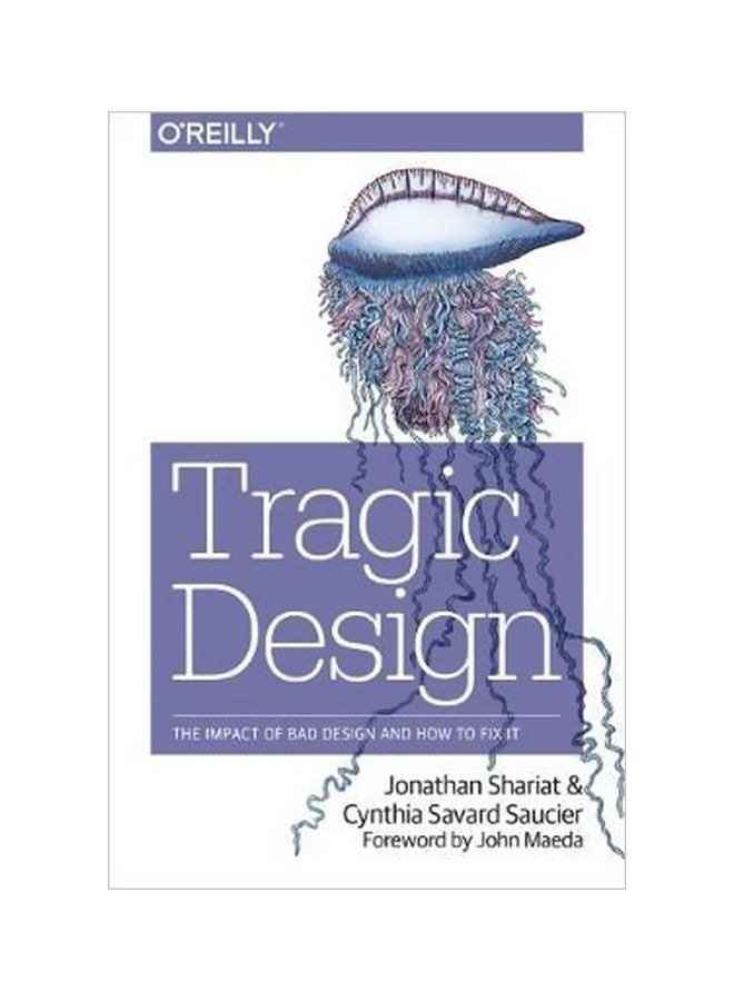 Tragic Design: Impact For Bad Design And How To Fix It Paperback English by Jonathan Shariat - 1/May/17 