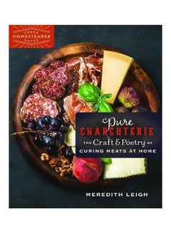 Pure Charcuterie : The Craft And Poetry Of Curing Meats At Home paperback english - 28/Nov/17 