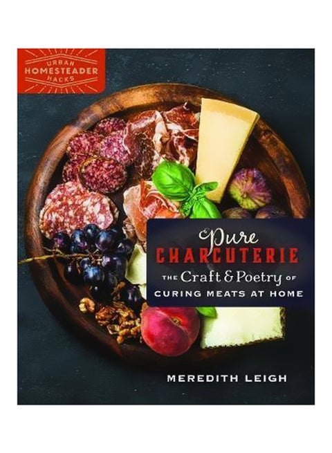Pure Charcuterie : The Craft And Poetry Of Curing Meats At Home paperback english - 28/Nov/17