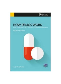 How Drugs Work: Basic Pharmacology For Health Professionals Paperback English by Hugh McGavock - 17/Sep/15