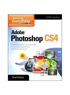 How To Do Everything Adobe Photoshop CS4 Paperback English by Chad Perkins - 19/Apr/09 
