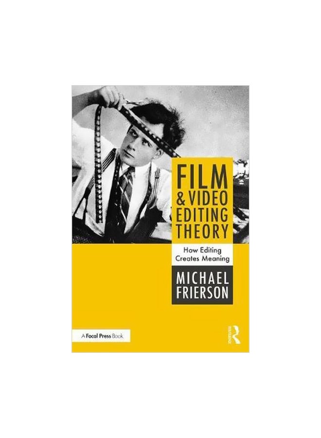 Film And Video Editing Theory: How Editing Creates Meaning paperback english - 9/Apr/18