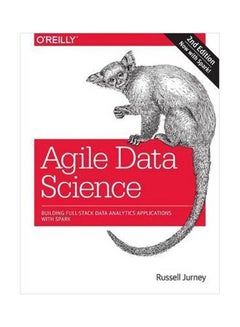 Agile Data Science: Building Full Stack Data Analytics Applications With Spark paperback english - 23/Jun/17 