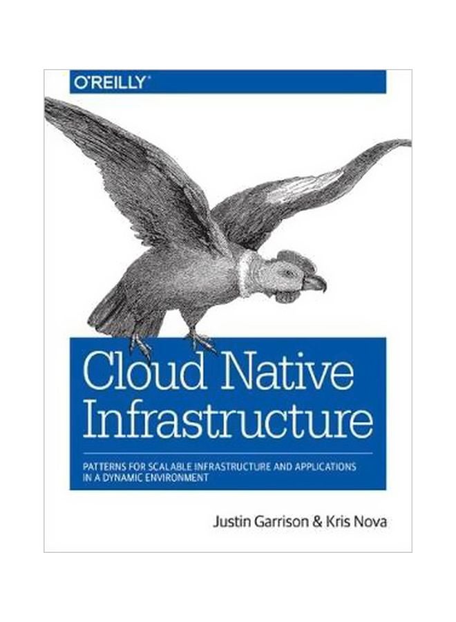 Cloud Native Infrastructure: Patterns For Scalable Infrastructure And Applications In The Dynamic Environment paperback english - 1/Dec/17 