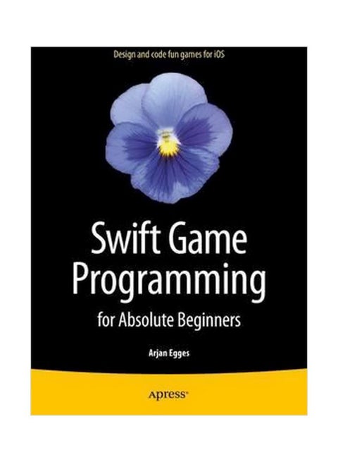 Swift Game Programming For Absolute Beginners paperback english - 29/Jul/15