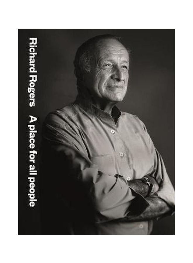 A Place For All People: Life, Architecture And The Fair Society Hardcover English by Richard Rogers - 5/Dec/17 