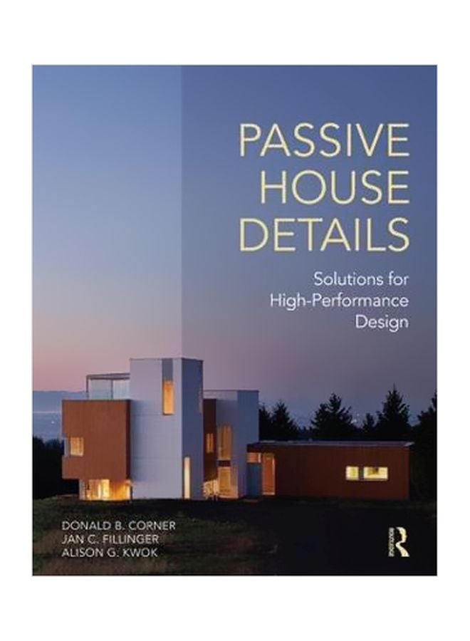 Passive House Details: Solutions For High-Performance Design Paperback English by Donald B. Corner - 20 Sep 2017 