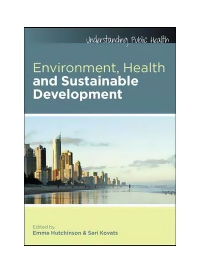 Environment, Health And Sustainable Development Paperback English by Emma Hutchinson - 16/Feb/17