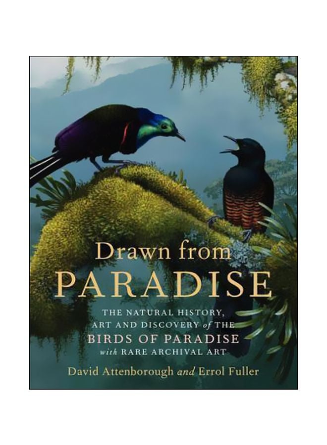 Drawn From Paradise: The Natural History, Art And Discovery Of The Birds of Paradise With Rare Archival Art hardcover english - 2/Oct/12