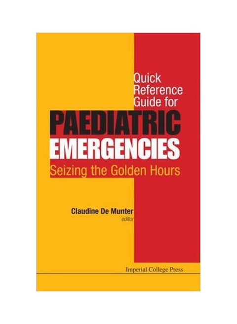 Quick Reference Guide For Paediatric Emergencies: Seizing The Golden Hours paperback english - 1/May/15
