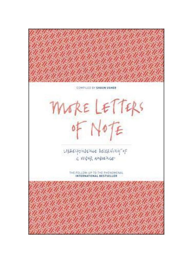 More Letters Of Note: Correspondence Deserving Of A Wider Audience Hardcover English by Shaun Usher - 1/Apr/16 