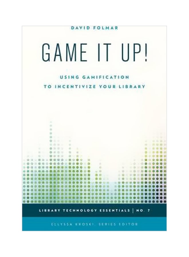 Game It Up!: Using Gamification To Incentivize Your Library paperback english - 14 Aug 2015 