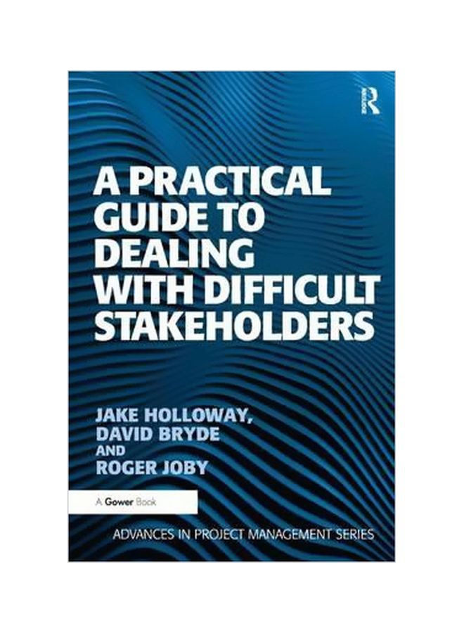 null - A Practical Guide To Dealing With Difficult Stakeholders Paperback English by Jake Holloway - 4/Aug/15 - Image 1
