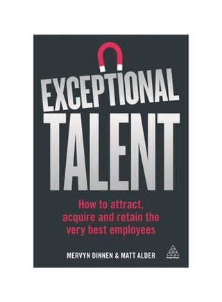 Exceptional Talent: How To Attract, Acquire And Retain The Very Best Employees Paperback English by Mervyn Dinnen - 42883 - v1562315384/N27506188A_1