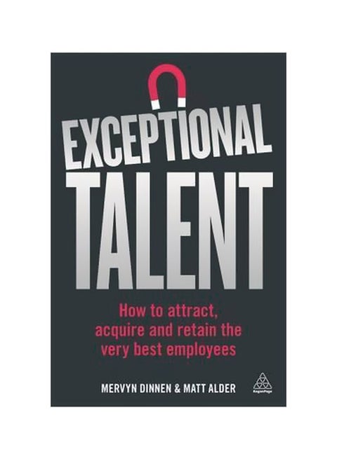 Exceptional Talent: How To Attract, Acquire And Retain The Very Best Employees Paperback English by Mervyn Dinnen - 42883