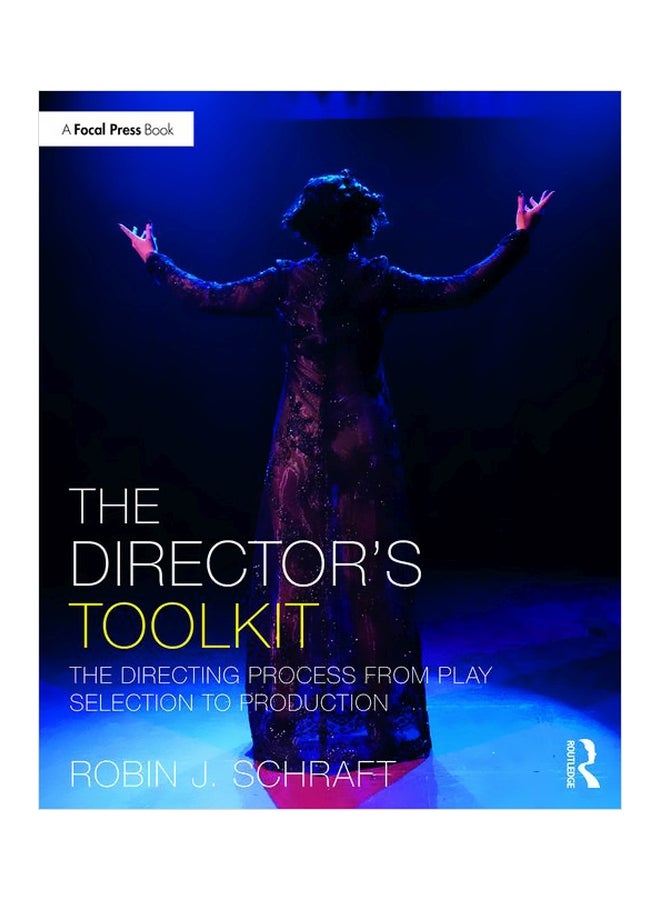 The Director's Toolkit : The Directing Process From Play Selection To Production paperback english - 15/Mar/18