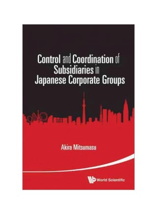 Control And Coordination Of Subsidiaries In Japanese Corporate Groups hardcover english - 17/Oct/15 - v1562315421/N27505713A_1