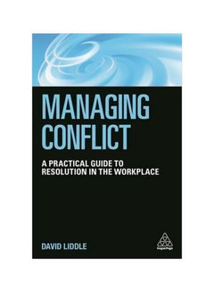 Managing Conflict: A Practical Guide To Resolution In The Workplace paperback english - 28/Sep/17