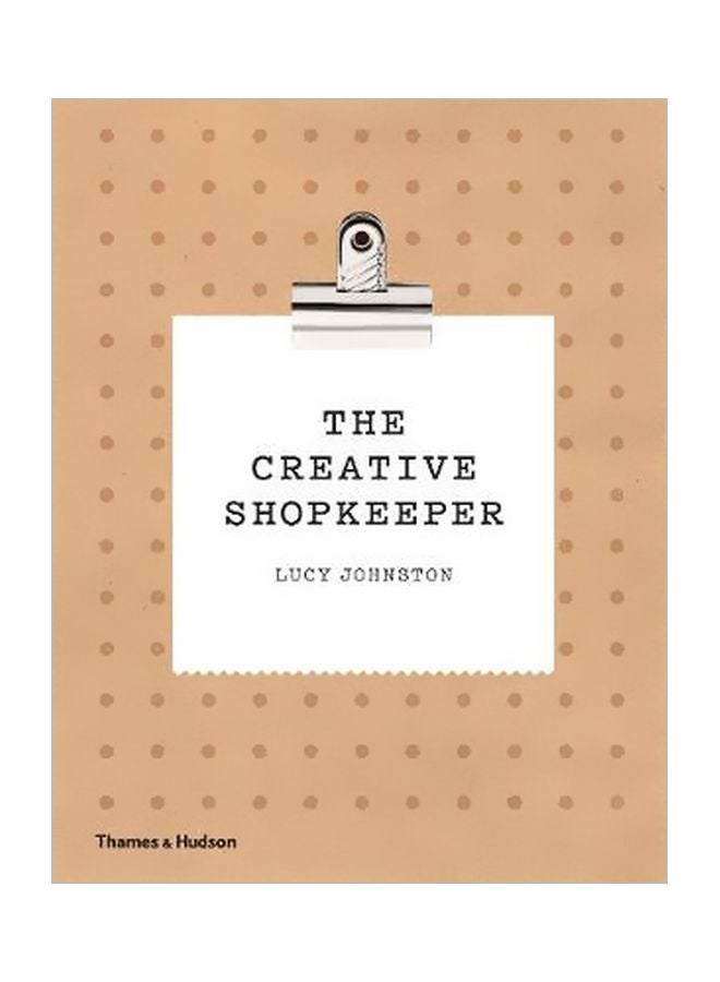 The Creative Shopkeeper Hardcover English by Lucy Johnston - 14/Nov/17 