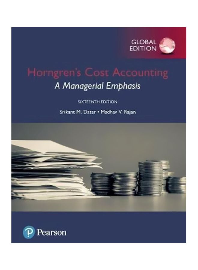 Horngren's Cost Accounting: A Managerial Emphasis, Global Edition Paperback English by Srikant M. Datar - 31 May 2017