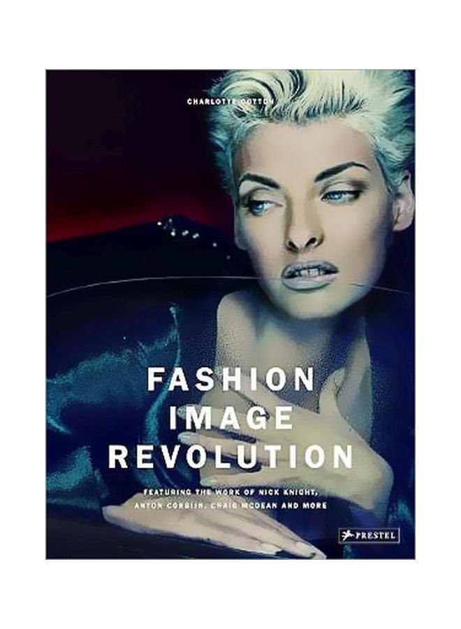 Fashion Image Revolution Hardcover English by Charlotte Cotton - 6 November 2018 
