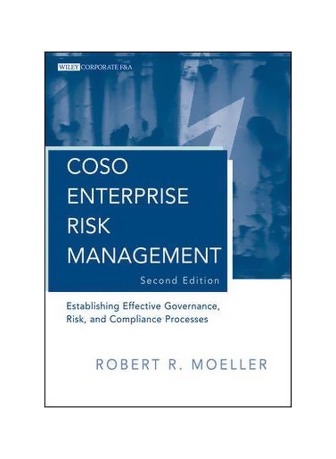 COSO Enterprise Risk Management: Establishing Effective Governance, Risk, And Compliance Processes Hardcover English by Robert R. Moeller - 6 September 2011