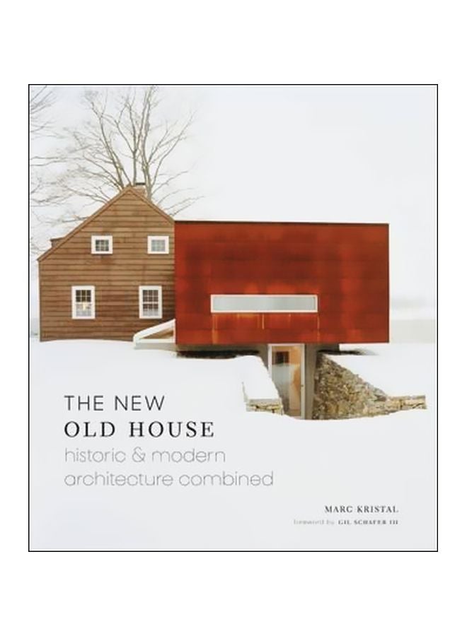 The New Old House : Historic And Modern Architecture Combined Hardcover English by Marc Kristal - 5 December 2017