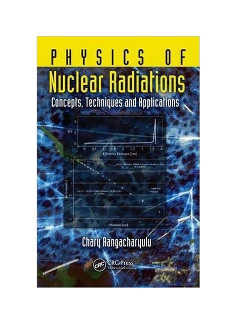 Physics Of Nuclear Radiations : Concepts, Techniques And Applications Hardcover English by Chary Rangacharyulu - 24 December 2013