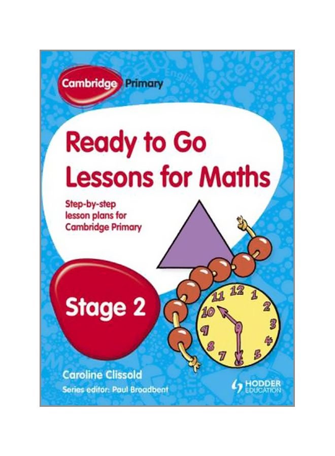 Cambridge Primary Ready To Go Lessons For Mathematics Stage 2 Paperback English by Paul Broadbent - 30 August 2013