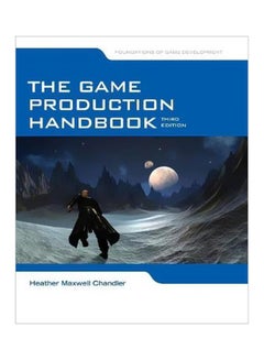 The Game Production Handbook Paperback English by Heather Maxwell Chandler - 1 April 2013 