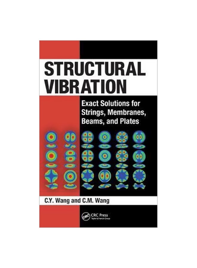 Structural Vibration: Exact Solutions For Strings, Membranes, Beams, And Plates Hardcover English by C. Y. Wang - 13 August 2013 