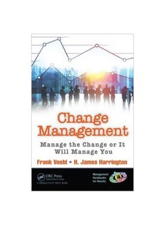 Change Management: Manage The Change Or It Will Manage You Paperback English by Frank Voehl - 12 Feb 2016