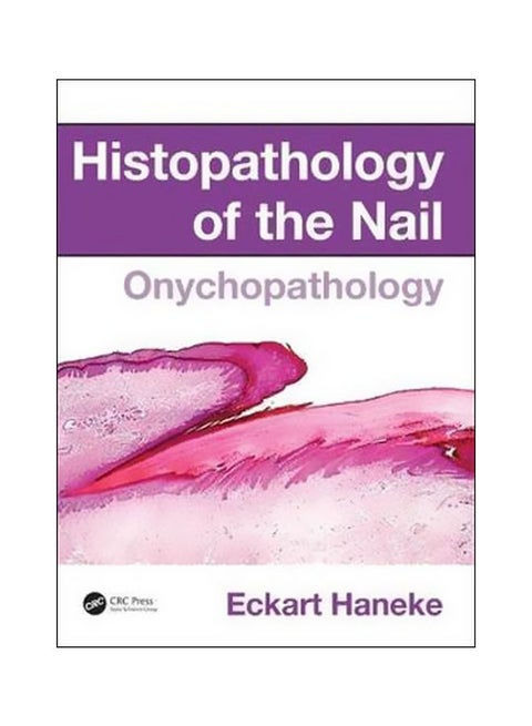 Histopathology Of The Nail: Onychopathology Hardcover English by Eckart Haneke - 4 August 2017