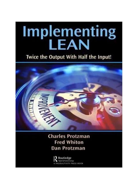 Implementing Lean: Twice The Output With Half The Input! Paperback English by Charles W. Protzman - 10 September 2018