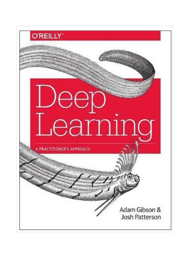 null - Deep Learning : A Practitioner's Approach Paperback English by Josh Patterson - 1 September 2017 - Image 1