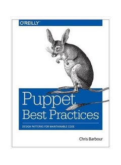 Puppet Best Practices : Designs Patterns For Maintainable Code Paperback English by Chris Barbour - 1 October 2018 