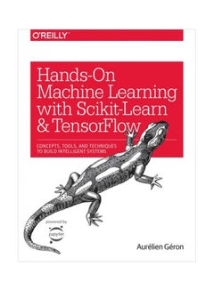 Hands-On Machine Learning With Scikit-learn And Tensorflow : Concepts, Tools And Techniques To Build Intelligent Systems Paperback English by Aurelien Geron - 9 April 2017