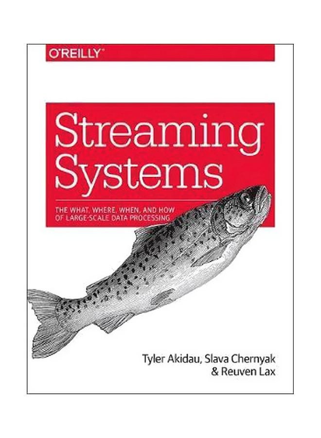Streaming Systems Paperback English by Tyler Akidau - 1 September 2018 