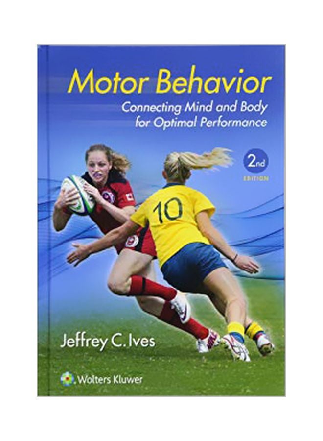 Motor Behavior: Connecting Mind And Body For Optimal Performance Hardcover English by Dr. Jeffrey Ives - 7 February 2018 