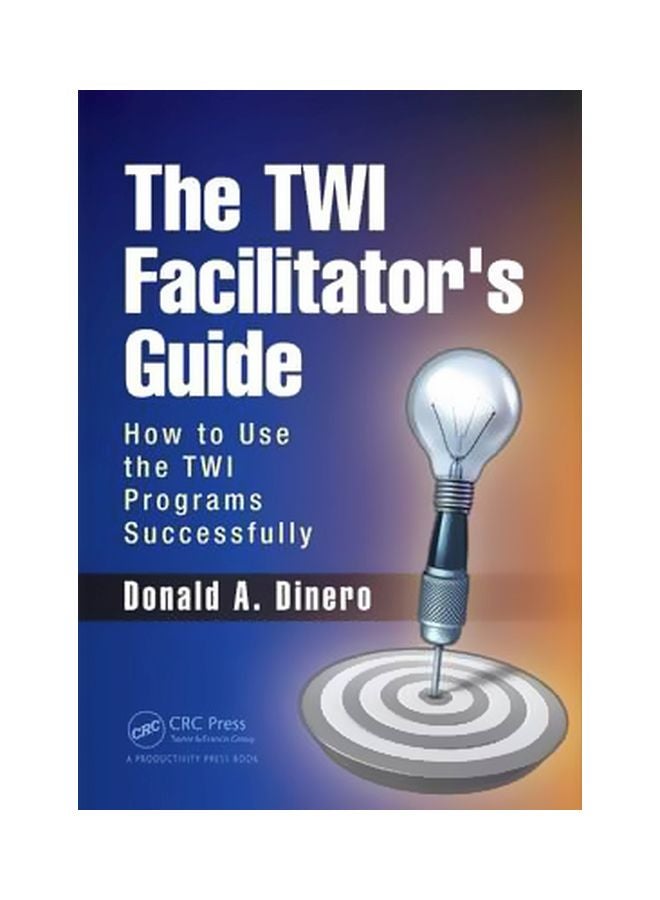 The TWI Facilitator's Guide: How To Use The TWI Programs Successfully Paperback English by Donald A. Dinero - 20 Sep 2016 