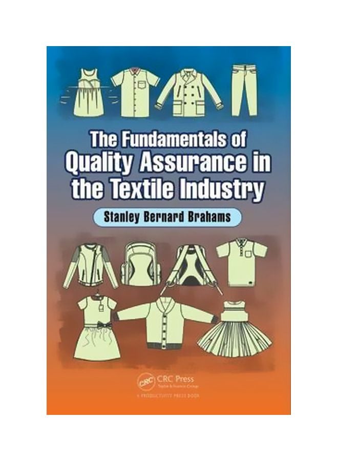 The Fundamentals Of Quality Assurance In The Textile Industry Hardcover English by Stanley Bernard Brahams - 14 November 2016 