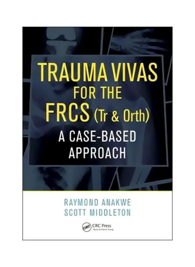 Trauma Vivas For The FRCS: A Case-Based Approach Paperback English by Raymond Anakwe - 23 November 2017