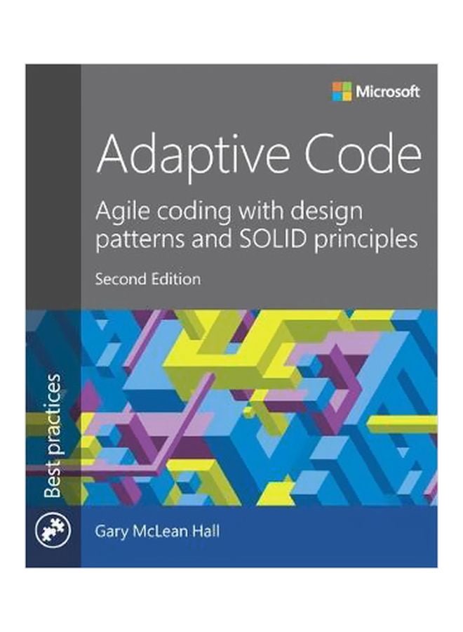 Adaptive Code: Agile Coding With Design Patterns And SOLID Principles Paperback English by Gary McLean Hall - 22 April 2017