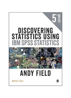 Discovering Statistics Using IBM SPSS Statistics Paperback English by Andy Field - 8 January 2018