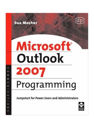 Microsoft Outlook 2007 Programming: Jumpstart For Power Users And Administrators Paperback English by Sue Mosher - 19 July 2007 - v1562591186/N27554065A_1